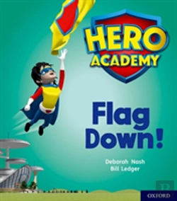 Bertrand.pt - Hero Academy: Oxford Level 4, Light Blue Book Band: Flag Down!