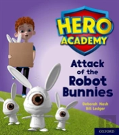 Hero Academy: Oxford Level 5, Green Book Band: Attack Of The Robot Bunnies