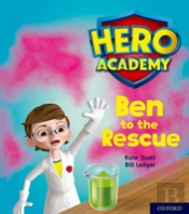 Hero Academy: Oxford Level 5, Green Book Band: Ben To The Rescue
