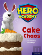Hero Academy: Oxford Level 7, Turquoise Book Band: Cake Chaos