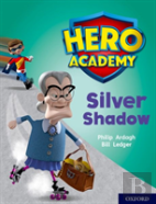 Hero Academy: Oxford Level 8, Purple Book Band: Silver Shadow