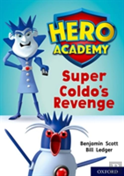 Bertrand.pt - Hero Academy: Oxford Level 9, Gold Book Band: Super Coldo'S Revenge