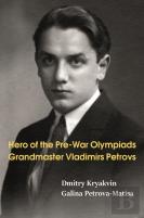 Hero Of The Pre-War Olympiads: Grandmaster Vladimirs Petrovs