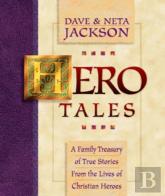 Hero Tales Â€“ A Family Treasury Of True Stories From The Lives Of Christian Heroes