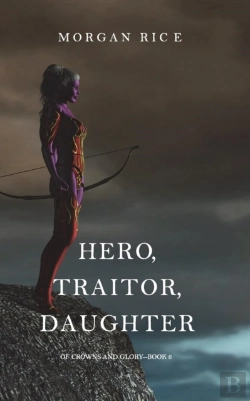 Bertrand.pt - Hero, Traitor, Daughter (Of Crowns And Glory-Book 6)