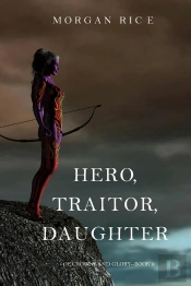 Hero, Traitor, Daughter (Of Crowns And Glory—Book 6)