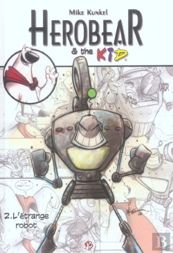 Bertrand.pt - Herobear Et The Kid Tome 2 ; L'Étrange Robot