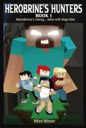 Herobrine'S Hunters Book 1