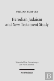 Herodian Judaism And New Testament Study