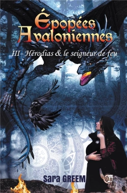Bertrand.pt - Herodias Et Le Seigneur De Feu - Epopees Avaloniennes Tome 3