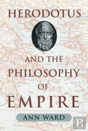 Herodotus And The Philosophy Of Empire