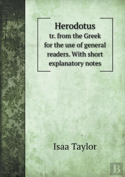 Bertrand.pt - Herodotus Tr. From The Greek For The Use Of General Readers. With Short Explanatory Notes
