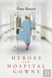 Heroes And Hospital Gowns