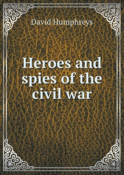 Bertrand.pt - Heroes And Spies Of The Civil War