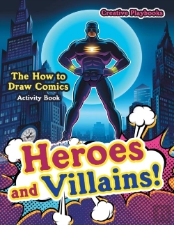 Bertrand.pt - Heroes And Villains! The How To Draw Comics Activity Book