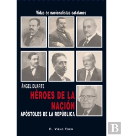 Bertrand.pt - Héroes De La Nación, Apóstoles De La República.