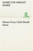 Heroes Every Child Should Know