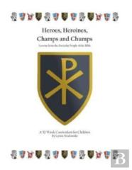 Heroes, Heroines, Champs & Chumps