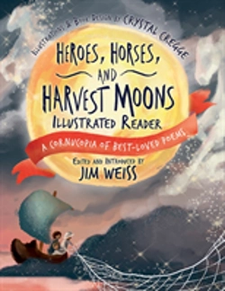 Bertrand.pt - Heroes, Horses, And Harvest Moons Illustrated Re - A Cornucopia Of Best-Loved Poems