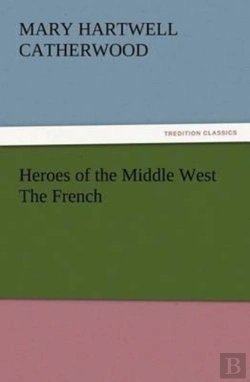 Bertrand.pt - Heroes Of The Middle West The French