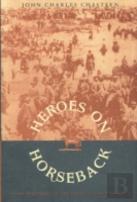 Heroes On Horseback