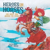 Heroes On Horses: Our Bumpy Ride Around