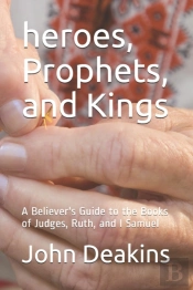 Heroes, Prophets, And Kings