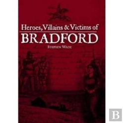 Bertrand.pt - Heroes, Villains & Victims Of Bradford