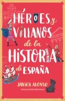 Heroes Y Villanos De La Historia De España