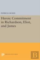 Heroic Commitment In Richardson, Eliot, And James