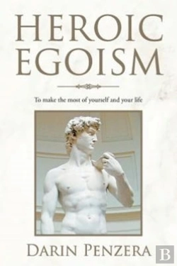 Bertrand.pt - Heroic Egoism: To Make The Most Of Yourself And Your Life