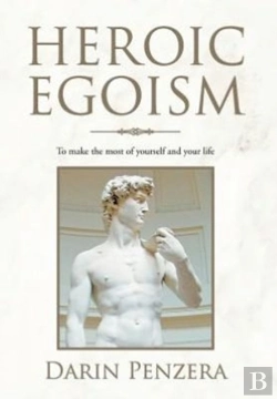 Bertrand.pt - Heroic Egoism: To Make The Most Of Yourself And Your Life