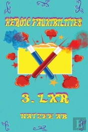 Heroic Fauxibilities - Lxr