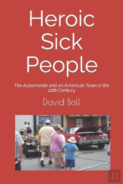 Bertrand.pt - Heroic Sick People: The Automobile And A