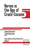 Heroin In The Age Of Crack-Cocaine