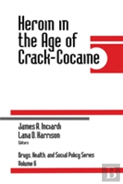 Heroin In The Age Of Crack-Cocaine
