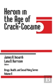 Heroin In The Age Of Crack-Cocaine