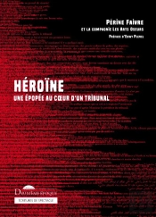 Héroïne : Une Épopée Au Coeur D'Un Tribunal