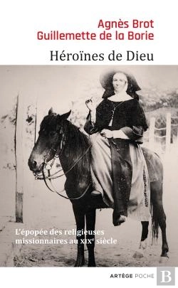 Bertrand.pt - Héroïnes De Dieu ; L'Épopée Des Religieuses Missionnaires Au Xixe Siècle