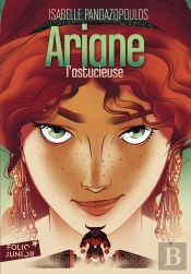 Héroïnes De La Mythologie : Ariane L'Astucieuse (Édition 2010)
