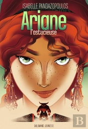 Héroïnes De La Mythologie : Ariane L'Astucieuse