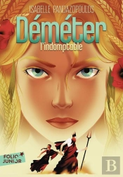 Héroïnes De La Mythologie : Démeter L'Indomptable (Édition 2011)