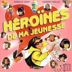 Bertrand.pt - Héroïnes De Ma Jeunesse