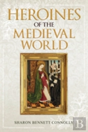 Heroines Of The Medieval World