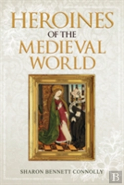 Bertrand.pt - Heroines Of The Medieval World