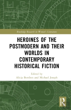 Bertrand.pt - Heroines Of The Postmodern And Their Worlds In Contemporary Historical Fiction