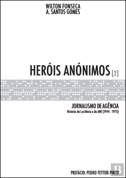 Bertrand.pt - Heróis Anónimos - Jornalismo de Agência - Volume 2