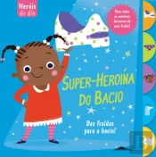 Heróis do Dia - Super-Heroína do Bacio