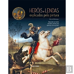 Bertrand.pt - Heróis e Lendas Explicados pela Pintura
