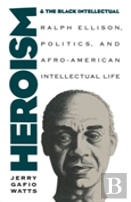 Heroism And The Black Intellectual